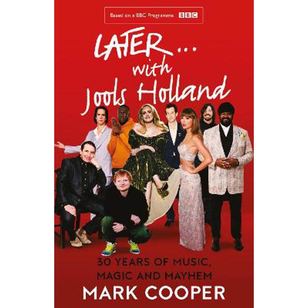 Later ... With Jools Holland: 30 Years of Music, Magic and Mayhem (Paperback) - Mark Cooper